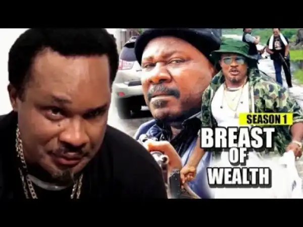Video: Breast Of Wealth Season 1 - 2018 Latest Nigerian Nollywood Movie